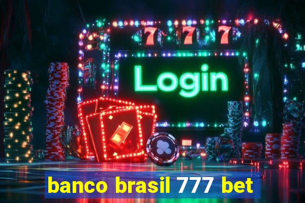 banco brasil 777 bet